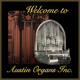 Welcome to Austin Organs, Inc.